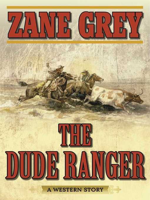 Title details for The Dude Ranger by Zane Grey - Available